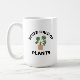 Taza De Café Nunca cansado del amante de las plantas graciosas