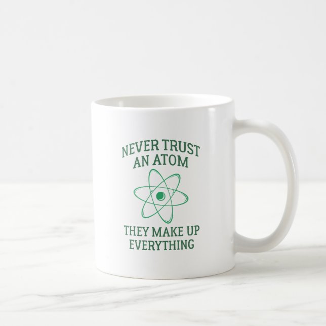 Taza De Café Nunca Confiar En Un Átomo (Derecha)
