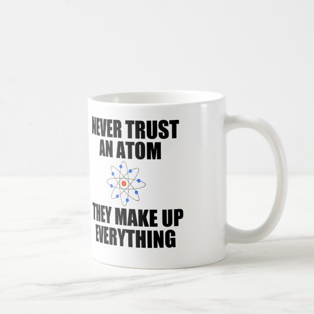 TAZA DE CAFÉ NUNCA CONFÍE EN UN ÁTOMO (Derecha)