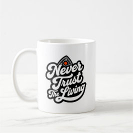 Taza De Café Nunca confíes en los vivos | Tablero Ouija diverti