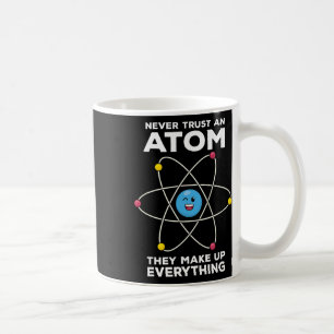 Taza De Café Nunca Confíes En Un Átomo Chistes Divertidos De Fí