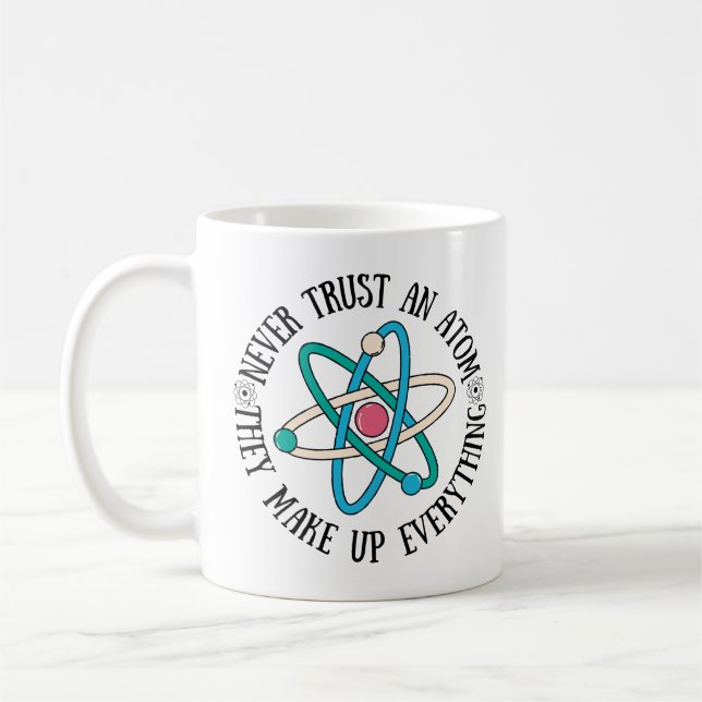 Taza De Café Nunca Confies En Un Átomo Que Lo Hacen Todo (Izquierda)