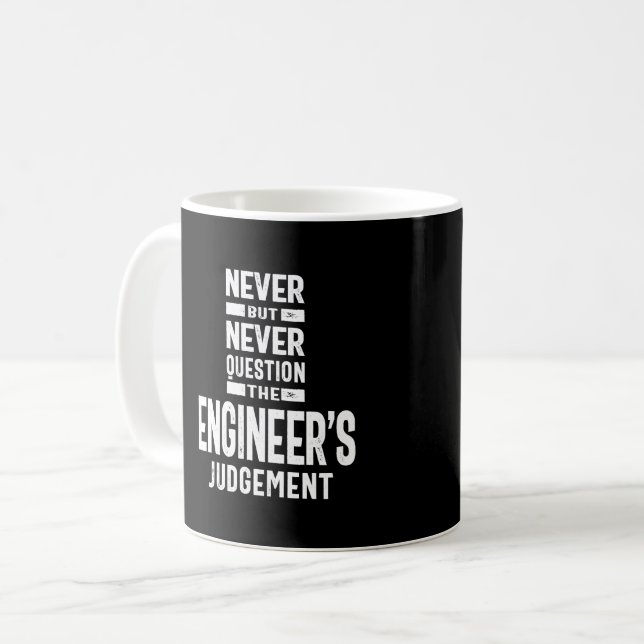 Taza De Café Nunca cuestionar el juicio del ingeniero (Anverso izquierdo)
