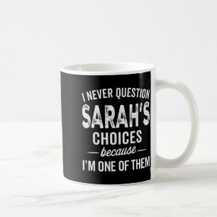 Taza De Café Nunca Cuestiono Las Elecciones De Sarah - Sarah Pe