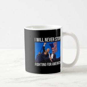 Taza De Café Nunca dejaré de luchar por la cita de Trump en Est