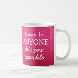 Taza De Café Nunca deje cualquier persona entorpecen su chispa