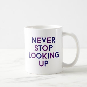 Taza De Café Nunca Dejes De Mirar Hacia Arriba.