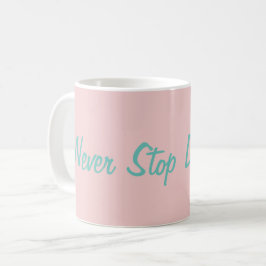 Taza De Café Nunca dejes de soñar con Motivational Inspirationa
