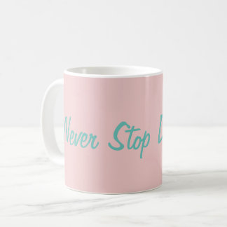 Taza De Café Nunca dejes de soñar con Motivational Inspirationa
