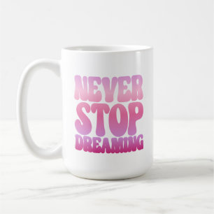 Taza De Café Nunca dejes de soñar - inspirador rosa retro