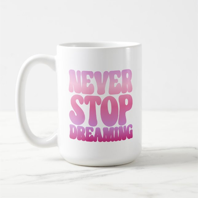 Taza De Café Nunca dejes de soñar - inspirador rosa retro (Izquierda)
