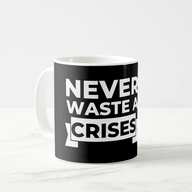Taza De Café Nunca desperdiciar una crisis sísmica (Anverso izquierdo)