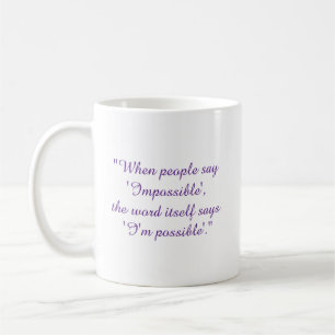 Taza De Café Nunca digas imposible 