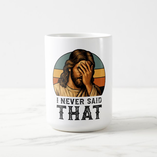 Taza De Café Nunca Dije Que Jesús Meme Gracioso Cristiano (Centro)