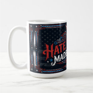Taza De Café Nunca el odio hizo grande a América Arte Patriótic