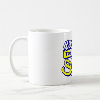 Taza De Café nunca es demasiado tarde para comenzar el diseño
