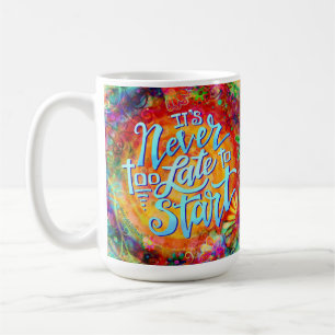 Taza De Café Nunca es demasiado tarde para empezar