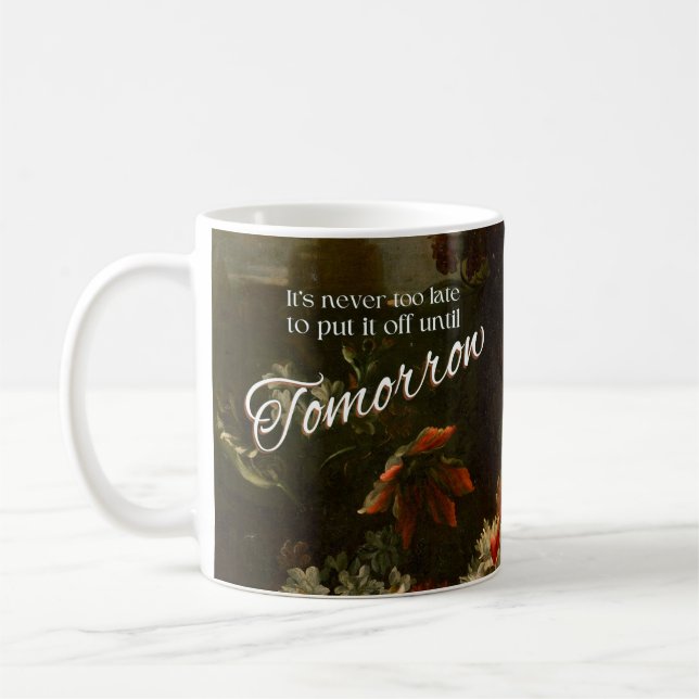 Taza De Café Nunca es demasiado tarde para posponerlo hasta mañ (Izquierda)