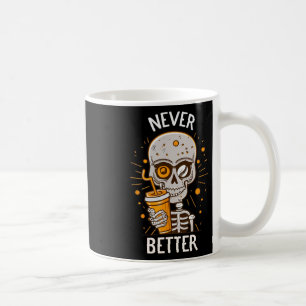 Taza De Café Nunca mejor esqueleto beber café Halloween Pa