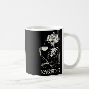 Taza De Café Nunca Mejor mujeres esqueléticas tomando café Flor