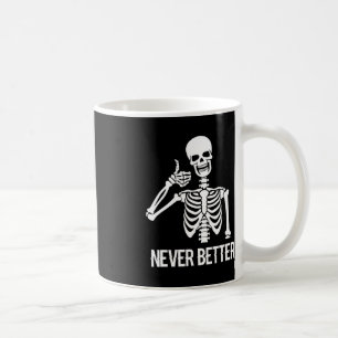Taza De Café Nunca mejor Skeleton Fun Skull Halloween Mujeres