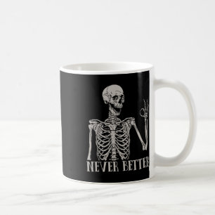 Taza De Café Nunca mejor Skeleton Fun Skull Halloween para las