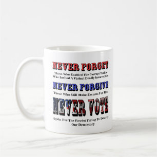 TAZA DE CAFÉ NUNCA OLVIDAR, PERDONAR, VOTAR DE NUEVO POR FASCIS