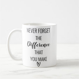 Taza De Café Nunca Olvides La Diferencia Que Haces