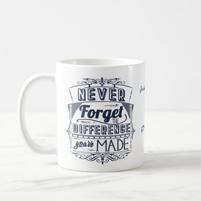 Taza De Café Nunca Olvides La Diferencia Que Has Hecho Gracias (Izquierda)