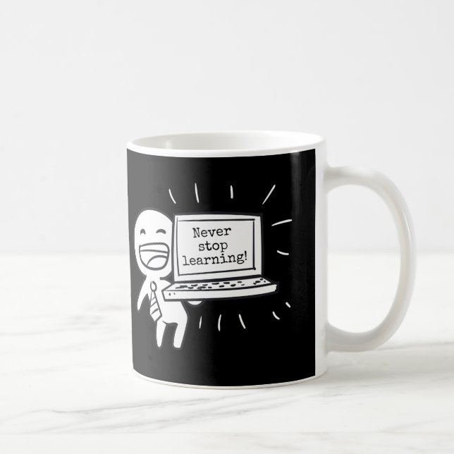 Taza De Café ¡Nunca pare el aprender! (Derecha)