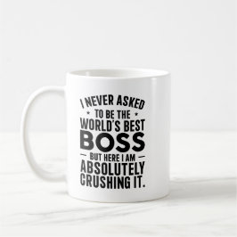Taza De Café Nunca Pedí Ser el Mejor del Mundo