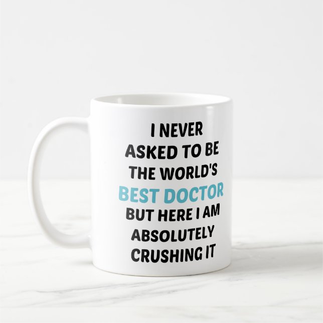 Taza De Café Nunca pedí ser el mejor Médico del mundo, pero (Izquierda)