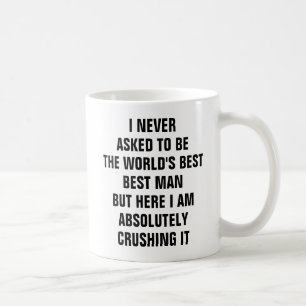 Taza De Café Nunca pedí ser el mejor mejor hombre del mundo