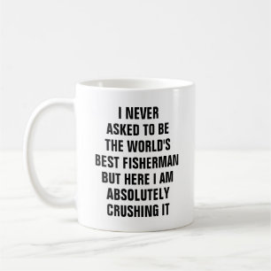 Taza De Café Nunca pedí ser el mejor pescador de los mundos