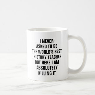 Taza De Café Nunca pedí ser el mejor profesor de historia del m