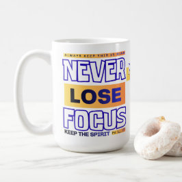 Taza De Café Nunca Pierdas el Enfoque