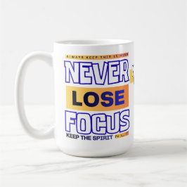 Taza De Café Nunca Pierdas el Enfoque