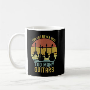 Taza De Café Nunca Puedes Tener Demasiadas Guitarras 1