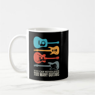 Taza De Café Nunca Puedes Tener Demasiadas Guitarras 1