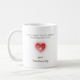 Taza De Café Nunca Quiero Dejar de Crear Recuerdos Contigo