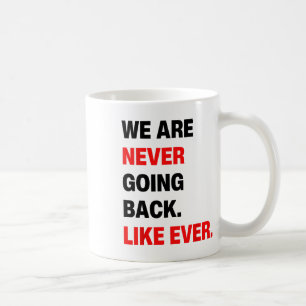 Taza De Café Nunca Regresaremos Como Si Kamala Tuviera Lugar En