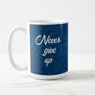 Taza De Café Nunca rendirse
