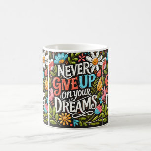 Taza De Café Nunca renuncies a tus sueños