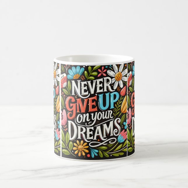 Taza De Café Nunca renuncies a tus sueños (Centro)