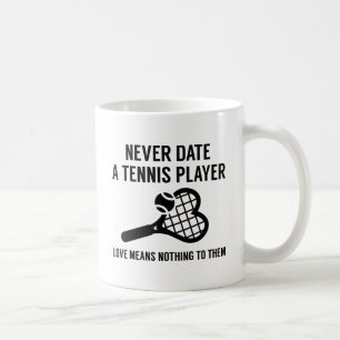 Taza De Café Nunca Salir Con Un Jugador De Tenis