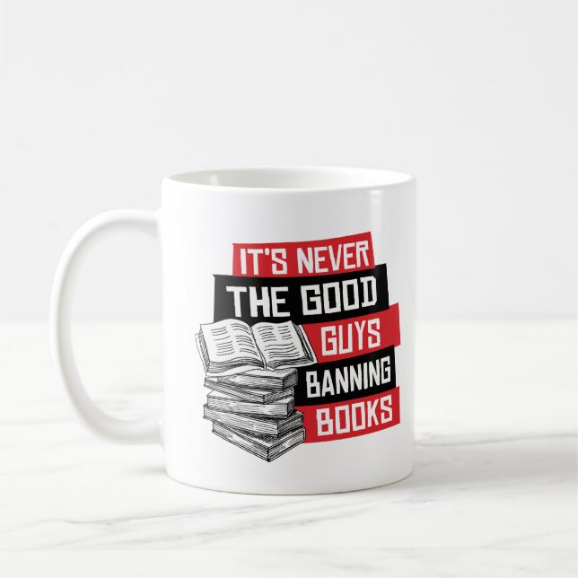 Taza De Café Nunca son los buenos los que prohíben libros (Izquierda)