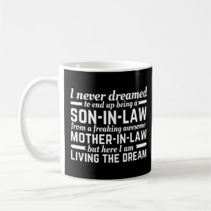 Taza De Café Nunca soñé con terminar siendo un hijo en la ley