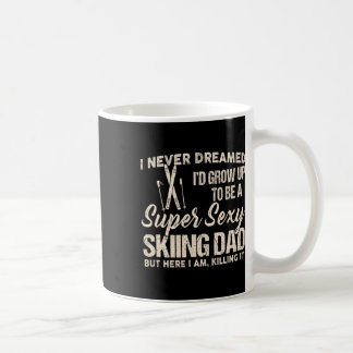 Taza De Café Nunca Soñé Que Crecí Para Ser Un Papá Esquiador Gr