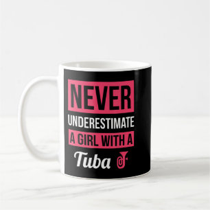 Taza De Café Nunca Subestimes A Un Chica Con Una Tuba De Camise