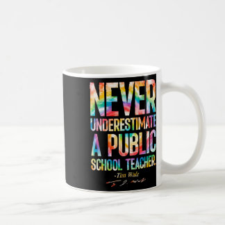 Taza De Café Nunca Subestimes a un Profesor de Escuela Pública 